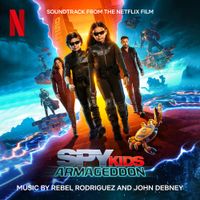 Rebel Rodriguez & John Debney - Spy Kids: Armageddon