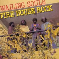 Wailing Souls - Fire House Rock