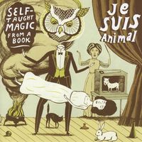 Je Suis Animal - Self Taught Magic From A Book