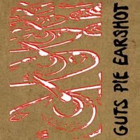 Guts Pie Earshot - Distorted Wonderland
