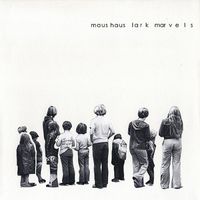 Maus Haus - Lark Marvels