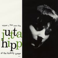 Jutta Hipp - Jutta Hipp at the Hickory House, Volume 1