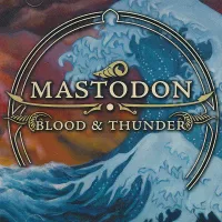 Mastodon - Blood and Thunder