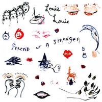 Louie Louie - Friend Of A Stranger