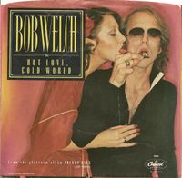 Bob Welch - Hot Love, Cold World