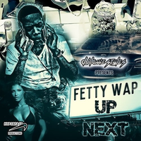 Fetty Wap - Up Next