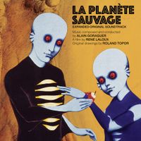 Alain Goraguer - La Plan&egrave;te Sauvage (Expanded Original Soundtrack)