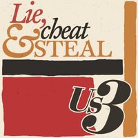 Us3 - Lie, Cheat and Steal