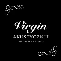 Virgin - Virgin - Akustycznie, Live at Hear Studio