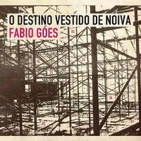 F&aacute;bio G&oacute;es - O Destino Vestido de Noiva