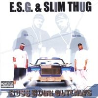 E.S.G & Slim Thug - Boss Hogg Outlaws