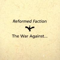 Reformed Faction - The War Against...