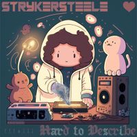 StrykerSteele - Hard to Describe