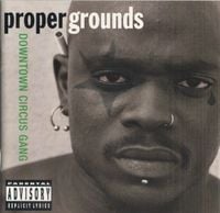 Proper Grounds - Downtown Circus Gang