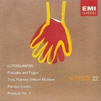 Polish Radio National Symphony Orchestra / Polish Chamber Orchestra / Krakow Radio Chorus / Witold Lutosławski / Louis Devos - Matrix 22: Preludes and Fugue; Trois po&egrave;mes d'Henri Michaux ; Paroles tiss&eacute;es ; Postlude No. 1