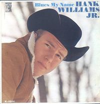 Hank Williams, Jr. - Blues My Name