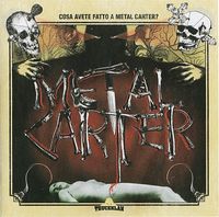 Metal Carter - Cosa avete fatto a Metal Carter?
