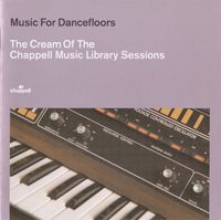 Various Artists - Music for Dancefloors: The Cream of the Chappell Music Library Sessions