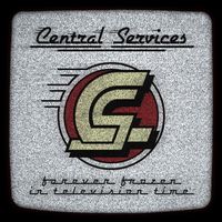 Central Services - Forever Frozen In Television Time