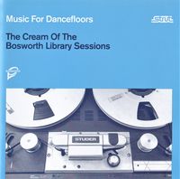 Various Artists - Music For Dancefloors: The Cream of the Bosworth Library Sessions