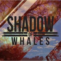 Shadow Of Whales - Shadow of Whales - EP