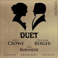 Lucy Crowe / William Berger / Iain Burnside - Duet