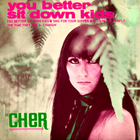 Cher - You Better Sit Down Kids