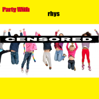 rhyswxes - Party With Rhys