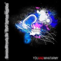 You And What Army - Soundtrack to the Apocalypse