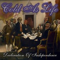 Cold As Life - Declination of Independence
