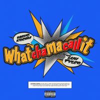 Maxo Kream - Whatchamacallit