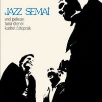 Erol Pekcan, Tuna &Ouml;tenel & Kudret &Ouml;ztoprak - Jazz semai