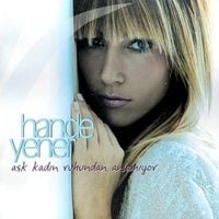 Hande Yener - Aşk Kadın Ruhundan Anlamıyor