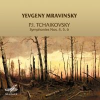 Evgeny Mravinsky - P.I. Tchaikovsky: Symphonies Nos. 4, 5 & 6