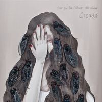 Cicada - Over the Sea​/​Under the Water