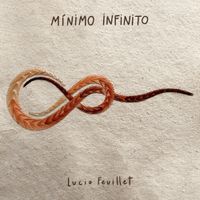 Lucio Feuillet - M&iacute;nimo Infinito