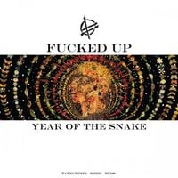 Fucked Up - Year of the Snake