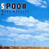 Spoon - Soft Effects EP