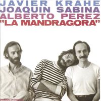 Javier Krahe, Joaqu&iacute;n Sabina & Alberto P&eacute;rez - La Mandr&aacute;gora