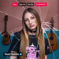 Yami Safdie - Dije que no me iba a enamorar