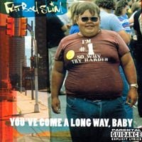 Fatboy Slim - You've Come a Long Way, Baby