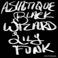 R.A.P. Ferreira - ASIATIQUE BLACK WIZARD LILY FUNK