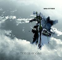 Dereck Higgins - Way Stasis