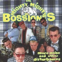 The Mighty Mighty Bosstones - More Noise and Other Disturbances