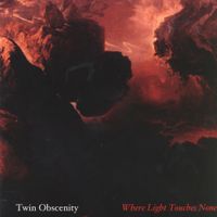 Twin Obscenity - Where Light Touches None
