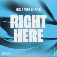 Dyro - Right Here