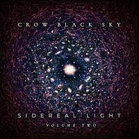 CROW BLACK SKY - Sidereal Light: Volume Two
