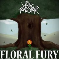 The Living Tombstone - Floral Fury