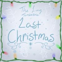The Living Tombstone - Last Christmas