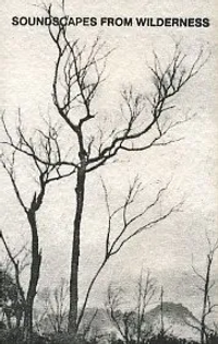Ron Nagorcka - Soundscapes From Wilderness